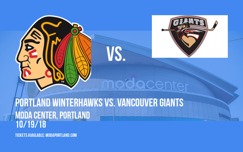 Portland Winterhawks vs. Vancouver Giants at Moda Center tickets Portland Winterhawks vs. Vancouver Giants at Moda Center