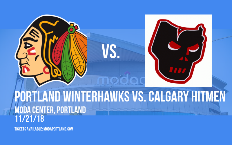Portland Winterhawks vs. Calgary Hitmen at Moda Center tickets Portland Winterhawks vs. Calgary Hitmen at Moda Center