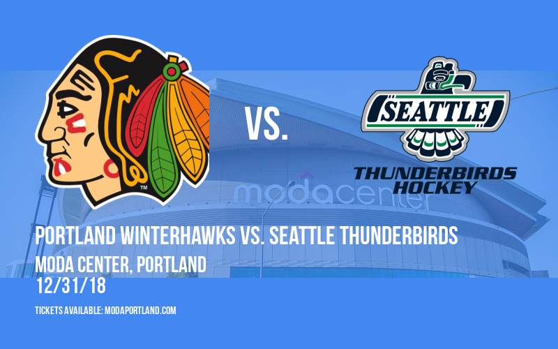 Portland Winterhawks vs. Seattle Thunderbirds at Moda Center tickets Portland Winterhawks vs. Seattle Thunderbirds at Moda Center