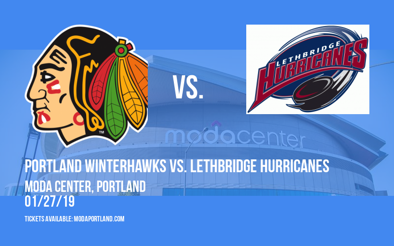Portland Winterhawks vs. Lethbridge Hurricanes at Moda Center tickets Portland Winterhawks vs. Lethbridge Hurricanes at Moda Center