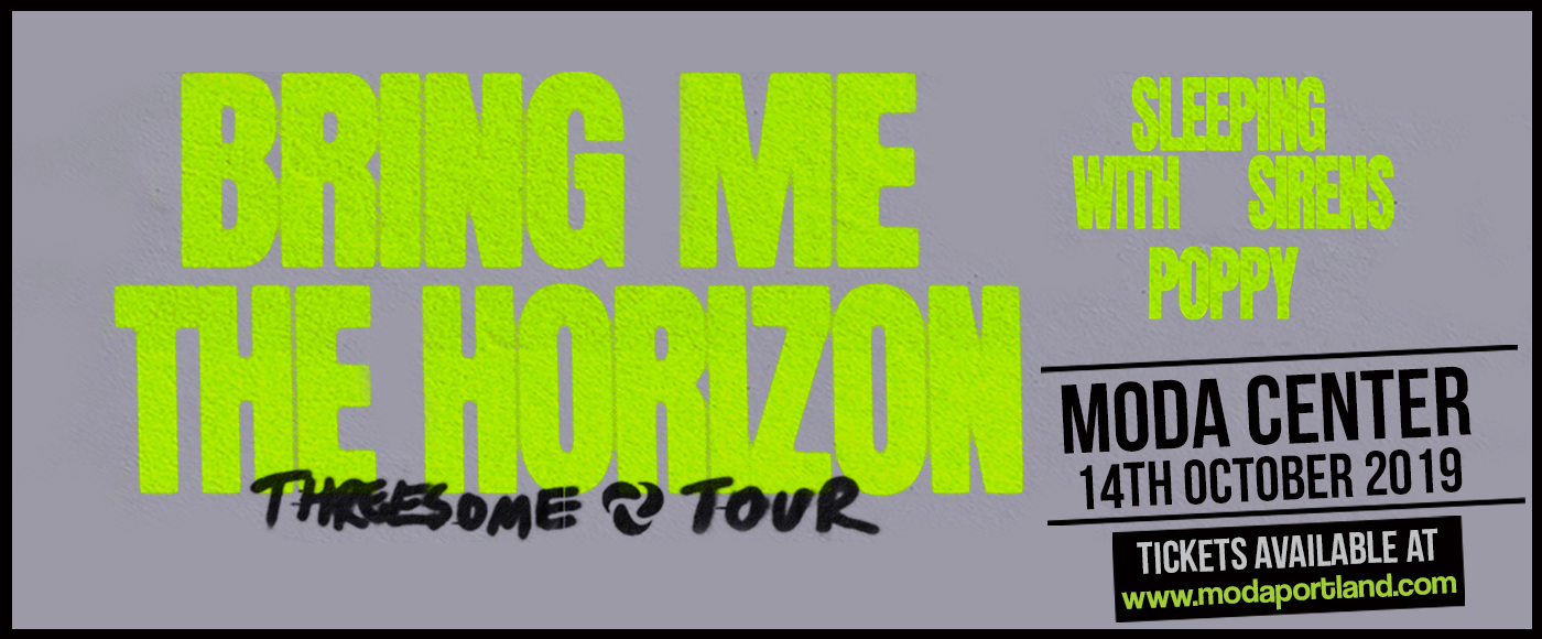 Bring Me The Horizon, Sleeping With Sirens & Poppy at Moda Center tickets Bring Me The Horizon, Sleeping With Sirens & Poppy at Moda Center