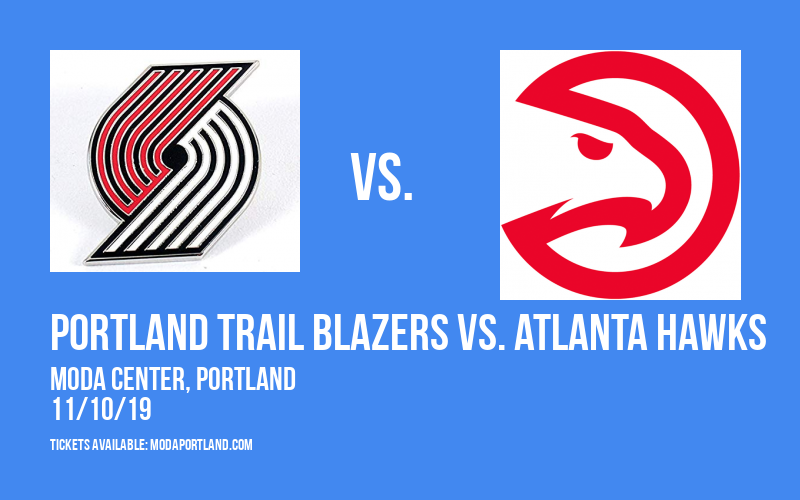Portland Trail Blazers vs. Atlanta Hawks at Moda Center tickets Portland Trail Blazers vs. Atlanta Hawks at Moda Center
