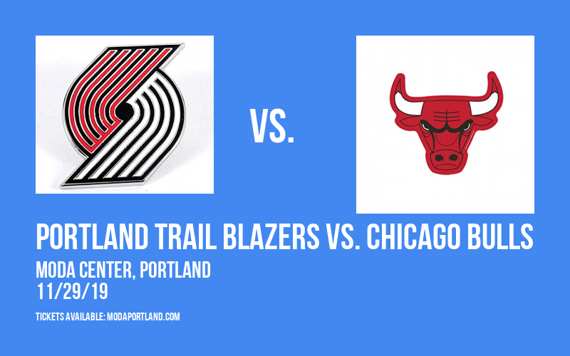 Portland Trail Blazers vs. Chicago Bulls at Moda Center
