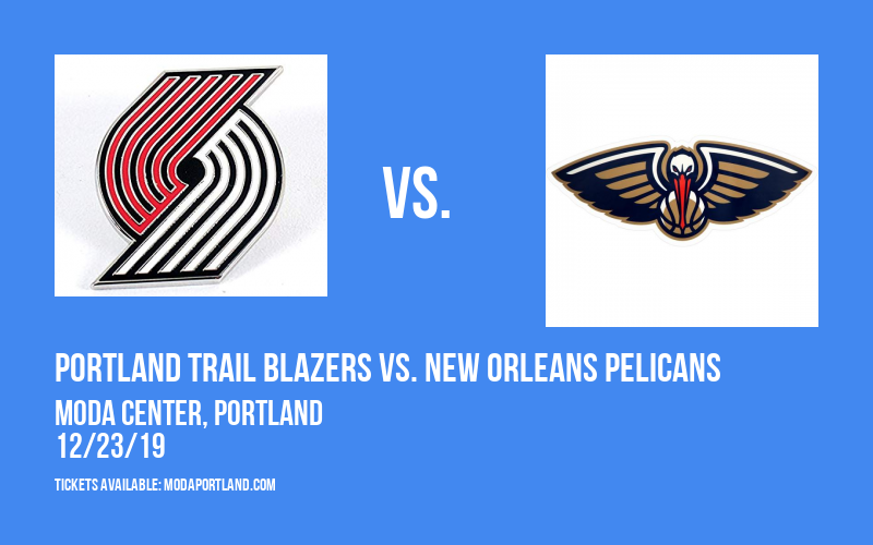 Portland Trail Blazers vs. New Orleans Pelicans at Moda Center tickets Portland Trail Blazers vs. New Orleans Pelicans at Moda Center