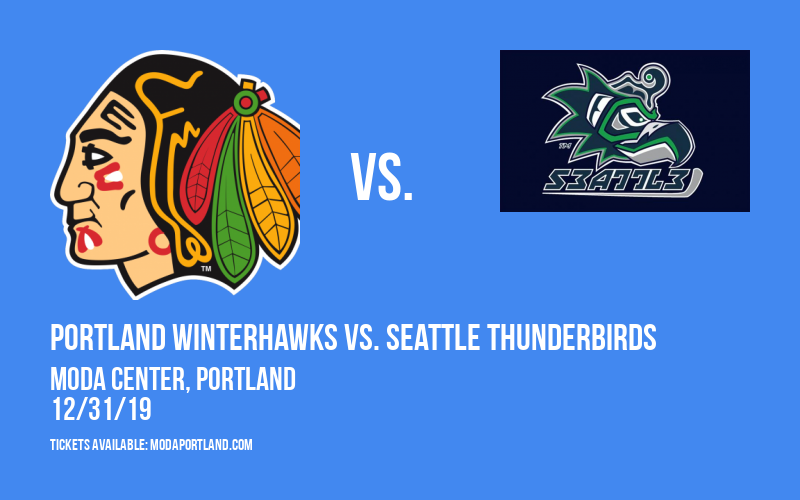 Portland Winterhawks vs. Seattle Thunderbirds at Moda Center tickets Portland Winterhawks vs. Seattle Thunderbirds at Moda Center
