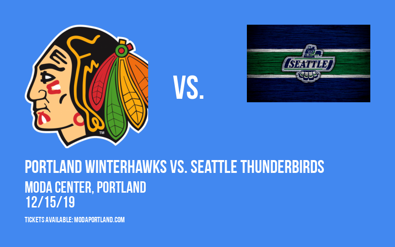 Portland Winterhawks vs. Seattle Thunderbirds at Moda Center tickets Portland Winterhawks vs. Seattle Thunderbirds at Moda Center