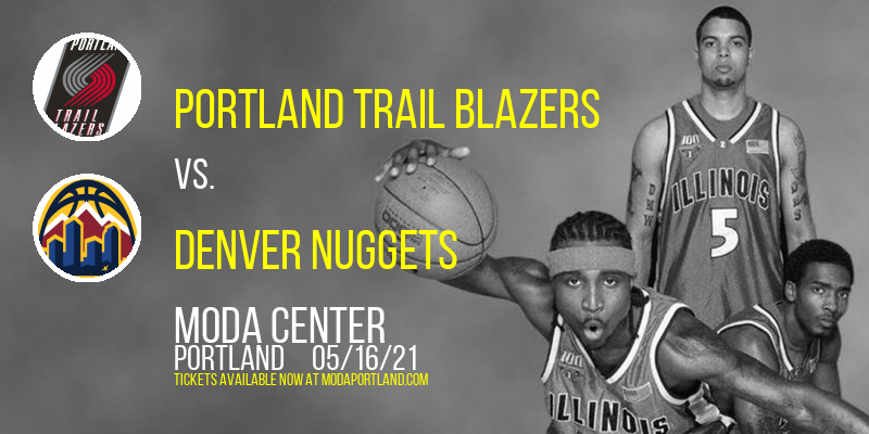 Portland Trail Blazers vs. Denver Nuggets at Moda Center