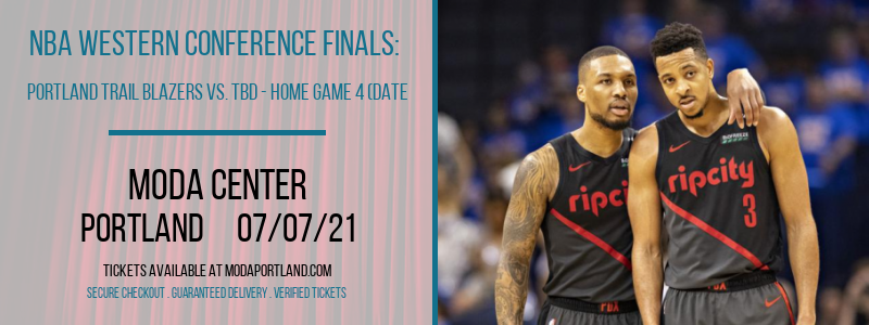 NBA Western Conference Finals: Portland Trail Blazers vs. TBD - Home Game 4 (Date: TBD - If Necessary) [CANCELLED] at Moda Center