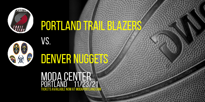 Portland Trail Blazers vs. Denver Nuggets at Moda Center tickets Portland Trail Blazers vs. Denver Nuggets at Moda Center