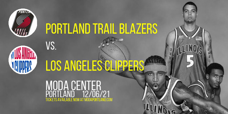 Portland Trail Blazers vs. Los Angeles Clippers at Moda Center tickets Portland Trail Blazers vs. Los Angeles Clippers at Moda Center