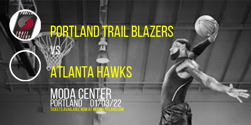 Portland Trail Blazers vs. Atlanta Hawks at Moda Center tickets Portland Trail Blazers vs. Atlanta Hawks at Moda Center