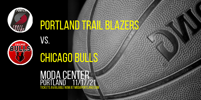 Portland Trail Blazers vs. Chicago Bulls at Moda Center tickets Portland Trail Blazers vs. Chicago Bulls at Moda Center