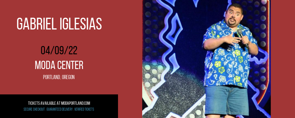 Gabriel Iglesias at Moda Center tickets Gabriel Iglesias at Moda Center