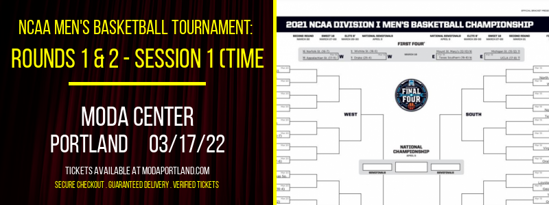 NCAA Men's Basketball Tournament: Rounds 1 & 2 - Session 1 (Time: TBD) at Moda Center