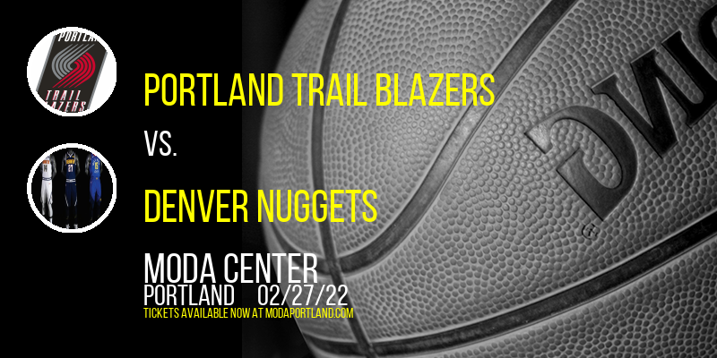 Portland Trail Blazers vs. Denver Nuggets at Moda Center tickets Portland Trail Blazers vs. Denver Nuggets at Moda Center