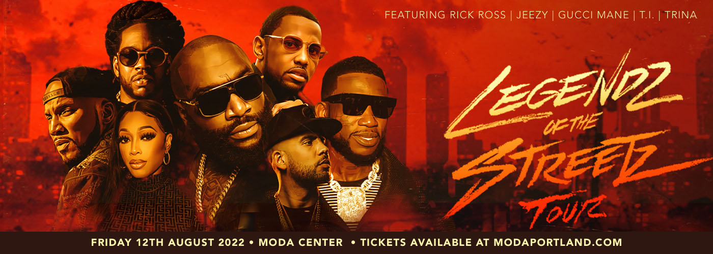 Legendz of the Streetz Tour: Rick Ross, Jeezy, Gucci Mane, T.I. & Trina [CANCELLED] at Moda Center