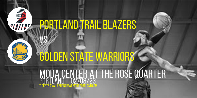 Portland Trail Blazers vs. Golden State Warriors at Moda Center tickets Portland Trail Blazers vs. Golden State Warriors at Moda Center