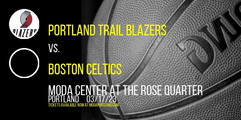 Portland Trail Blazers vs. Boston Celtics at Moda Center tickets Portland Trail Blazers vs. Boston Celtics at Moda Center