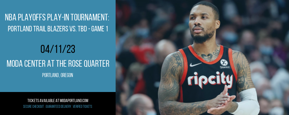 NBA Playoffs Play-In Tournament: Portland Trail Blazers vs. TBD - Game 1 at Moda Center tickets NBA Playoffs Play-In Tournament: Portland Trail Blazers vs. TBD - Game 1 at Moda Center