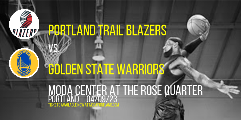 Portland Trail Blazers vs. Golden State Warriors at Moda Center tickets Portland Trail Blazers vs. Golden State Warriors at Moda Center