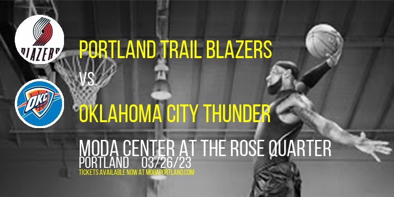 Portland Trail Blazers vs. Oklahoma City Thunder at Moda Center