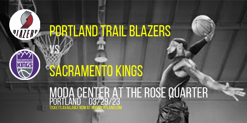 Portland Trail Blazers vs. Sacramento Kings at Moda Center tickets Portland Trail Blazers vs. Sacramento Kings at Moda Center