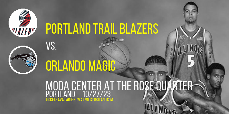 Portland Trail Blazers vs. Orlando Magic at Moda Center at the Rose Quarter