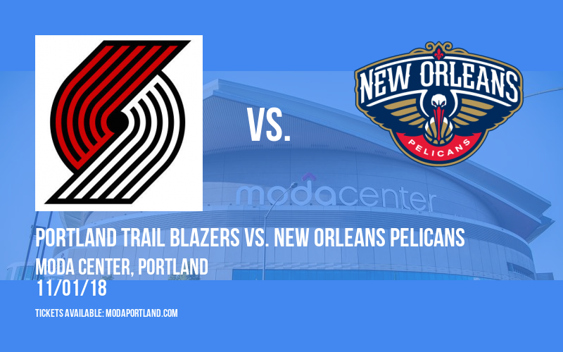 Portland Trail Blazers vs. New Orleans Pelicans at Moda Center