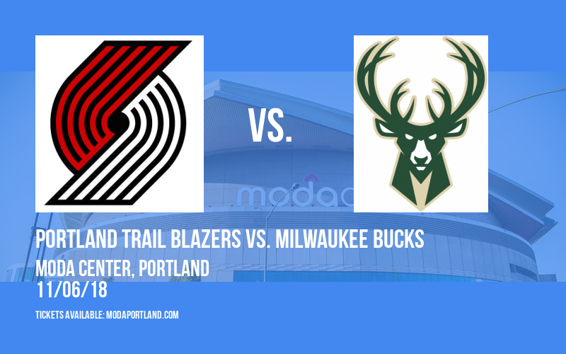 Portland Trail Blazers vs. Milwaukee Bucks at Moda Center