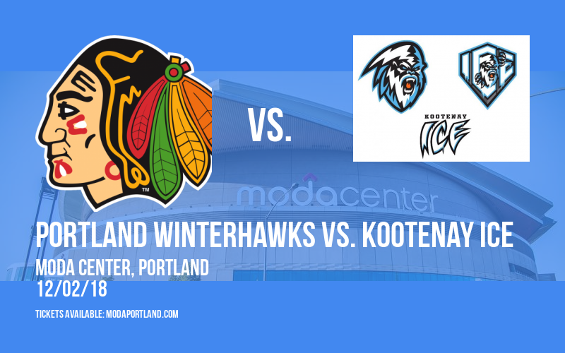 Portland Winterhawks vs. Kootenay Ice at Moda Center