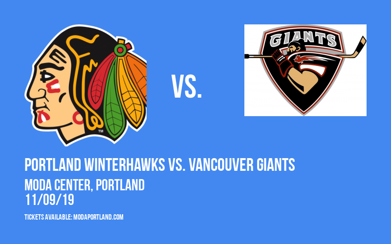 Portland Winterhawks vs. Vancouver Giants at Moda Center