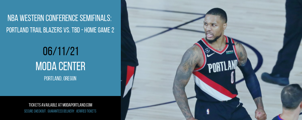 NBA Western Conference Semifinals: Portland Trail Blazers vs. TBD - Home Game 2 (Date: TBD - If Necessary) [CANCELLED] at Moda Center