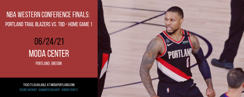 NBA Western Conference Finals: Portland Trail Blazers vs. TBD - Home Game 1 (Date: TBD - If Necessary) [CANCELLED] at Moda Center