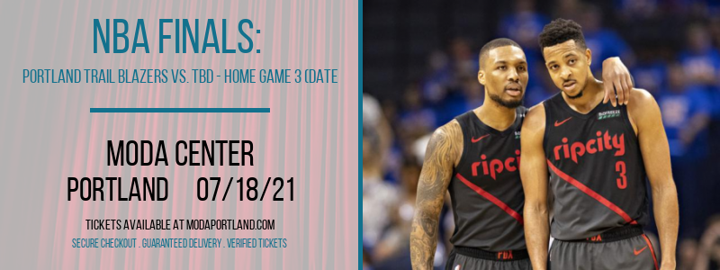 NBA Finals: Portland Trail Blazers vs. TBD - Home Game 3 (Date: TBD - If Necessary) [CANCELLED] at Moda Center