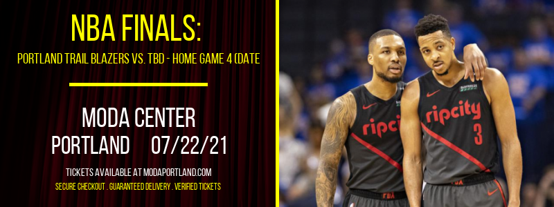 NBA Finals: Portland Trail Blazers vs. TBD - Home Game 4 (Date: TBD - If Necessary) [CANCELLED] at Moda Center