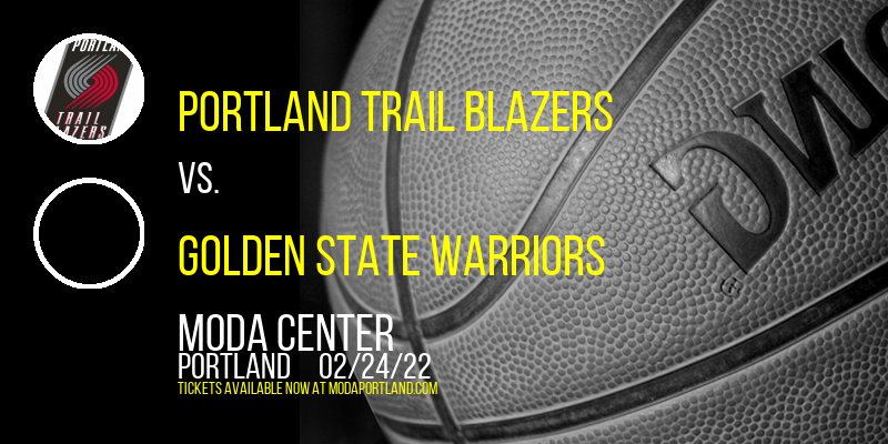 Portland Trail Blazers vs. Golden State Warriors at Moda Center