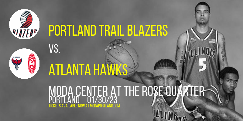 Portland Trail Blazers vs. Atlanta Hawks at Moda Center tickets Portland Trail Blazers vs. Atlanta Hawks at Moda Center
