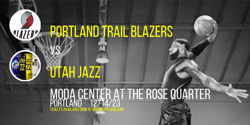 Portland Trail Blazers vs. Utah Jazz at Moda Center at the Rose Quarter