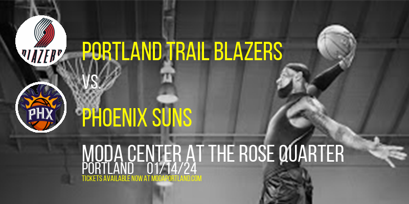 Portland Trail Blazers vs. Phoenix Suns at Moda Center at the Rose Quarter
