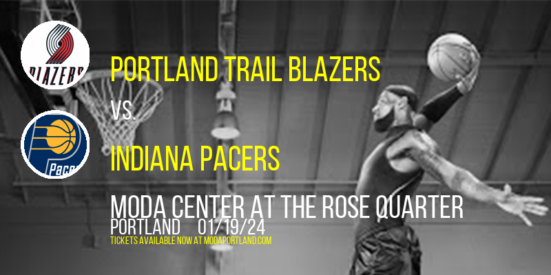 Portland Trail Blazers vs. Indiana Pacers at Moda Center at the Rose Quarter