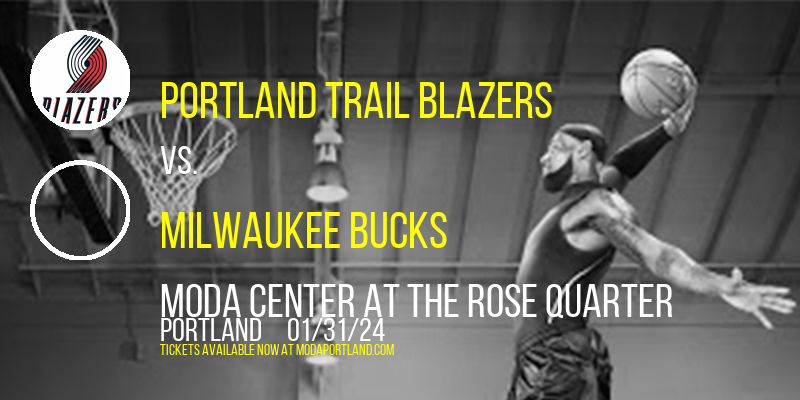 Portland Trail Blazers vs. Milwaukee Bucks at Moda Center at the Rose Quarter