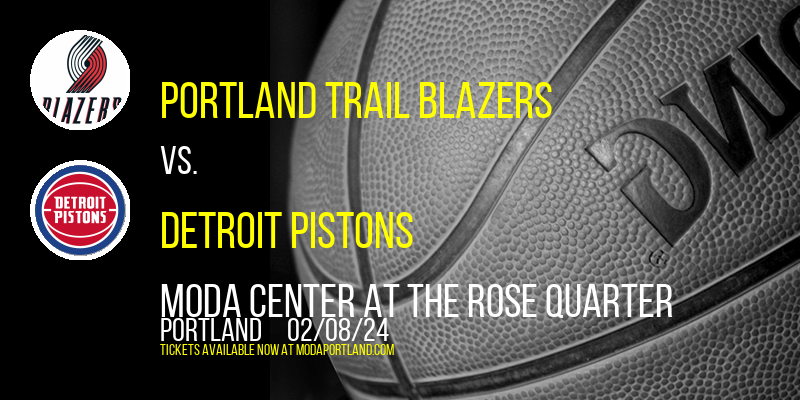 Portland Trail Blazers vs. Detroit Pistons at Moda Center at the Rose Quarter