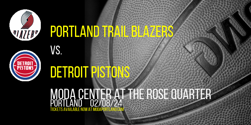 Rose Quarter  Portland Trail Blazers vs. Detroit Pistons