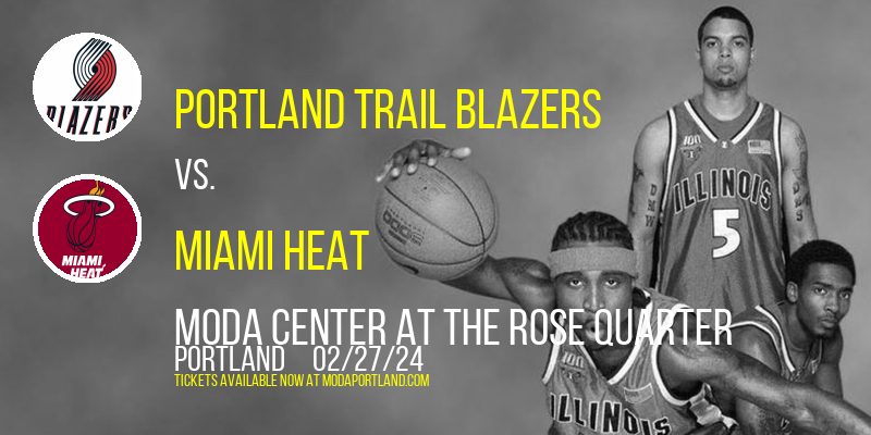 Portland Trail Blazers vs. Miami Heat at Moda Center at the Rose Quarter