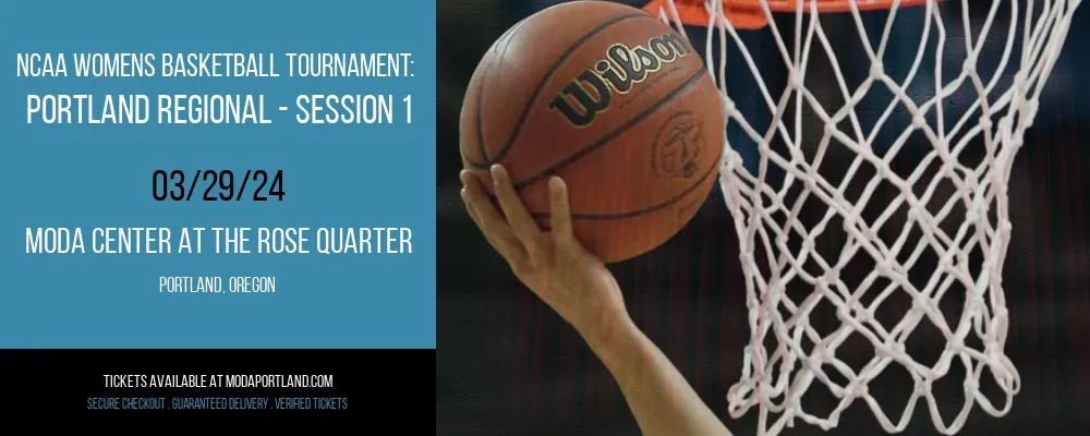 NCAA Womens Basketball Tournament at Moda Center at the Rose Quarter