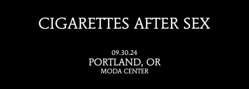 Cigarettes After Sex at Moda Center at the Rose Quarter