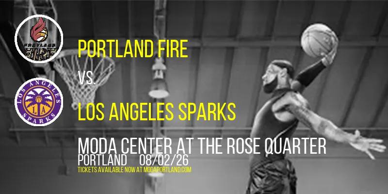 Portland Fire at Moda Center at the Rose Quarter